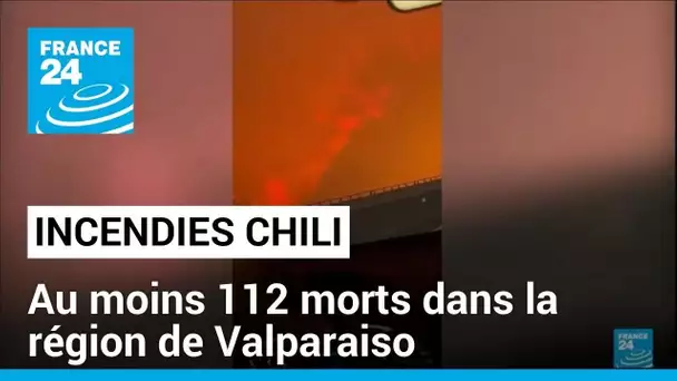 Incendies au Chili : au moins 112 morts, "la plus grande tragédie du pays" • FRANCE 24
