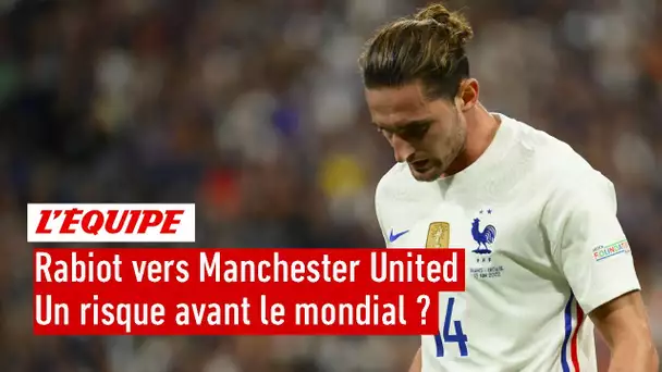 Coupe du monde : Adrien Rabiot prendrait-il un risque en cas de signature à Manchester United ?