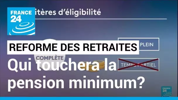 Réforme des retraites : qui touchera vraiment la pension minimum de 1 200 euros ? • FRANCE 24
