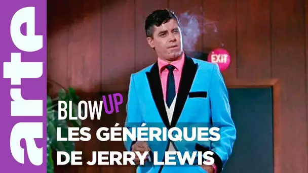Les génériques de Jerry Lewis - Blow Up - ARTE
