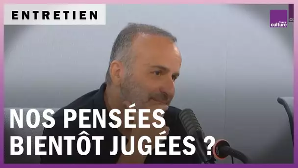 Nos pensées seront-elles bientôt jugées ?