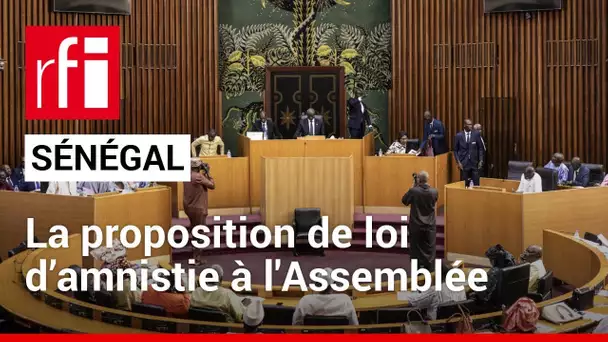 Sénégal : les députés réunis pour débattre du projet de loi d'amnistie • RFI