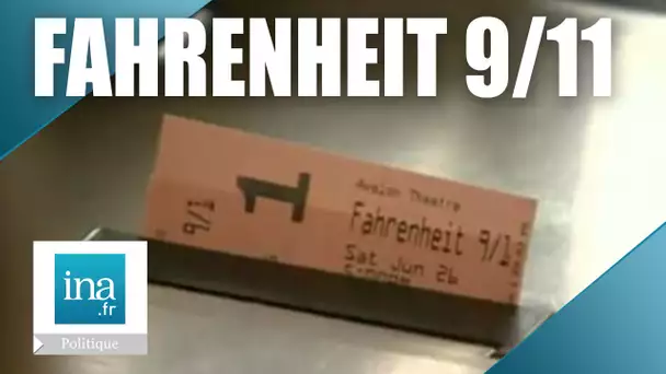 "Fahrenheit 9/11"  de Michael Moore | Archive INA