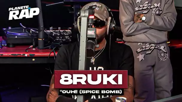 8ruki - OUh!! (SPICE BOMB) #PlanèteRap