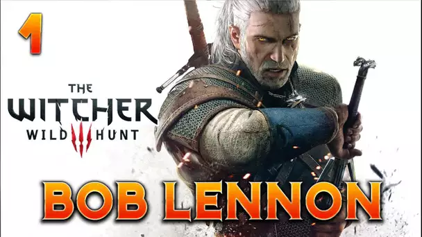 The Witcher 3 : Bob Lennon - Ep. 1 : En route vers l&#039;aventure !