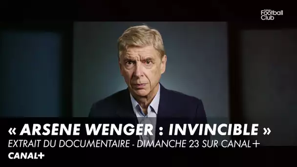 "Arsène Wenger : invincible" - Dimanche 23 janvier sur CANAL+