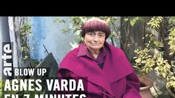 Agnès Varda en 7 minutes  - Blow Up - ARTE