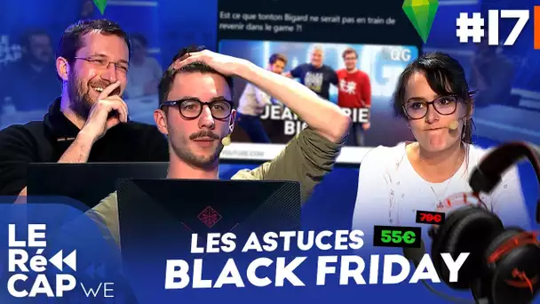 Bigard chez Wankil et des astuces pour le Black Friday | Le RéCAP WE #17