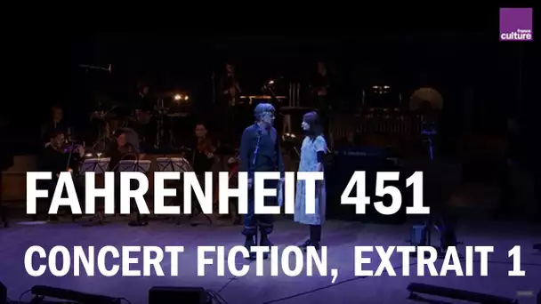 Fahrenheit 451, le concert fiction : la rencontre de Guy Montag et Clarisse McClellan (extrait)