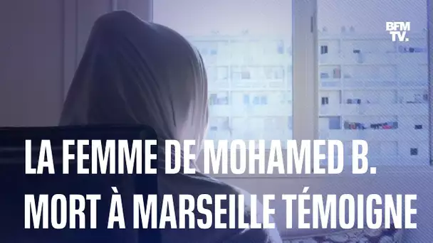 "Ils ont tué mon mari": la femme de Mohamed Bendriss, mort à Marseille, témoigne