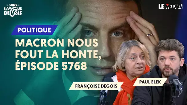 MACRON NOUS FOUT LA HONTE, ÉPISODE 5768