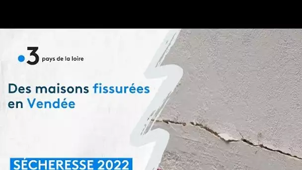 Sécheresse 2022 : des maisons fissurées en Vendée