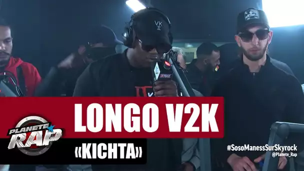 Longo V2K "Kichta" #PlanèteRap