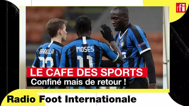 RADIO FOOT INTERNATIONALE : LE CAFE DES SPORTS DU 24/04/2020