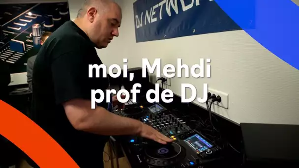 "Je leur apprends à foutre le feu": Mehdi, prof de DJ