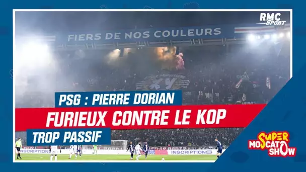 PSG : "Il faut dire qu'ils sont indignes", Pierre Dorian en colère contre le kop