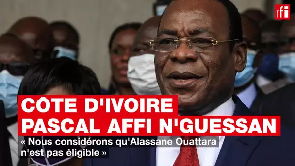 Côte d'Ivoire, Pascal Affi N'Guessan: « Nous considérons qu'Alassane Ouattara n'est pas éligible »