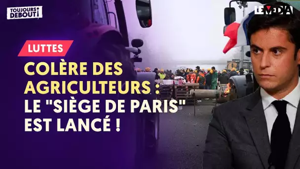 COLÈRE DES AGRICULTEURS : LE SIÈGE DE PARIS EST LANCÉ !