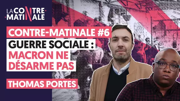 GUERRE SOCIALE : MACRON NE DÉSARME PAS !