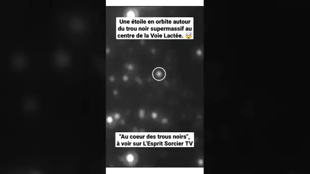 Une étoile en orbite autour du trou noir supermassif au centre de la Voie Lactée. 🤯