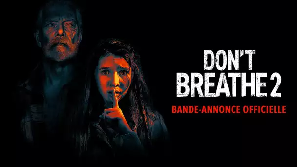 Don't Breathe 2 - Bande-annonce officielle