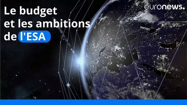 L'Agence spatiale européenne (ESA) adopte un budget de 17 milliards d'euros, en forte hausse