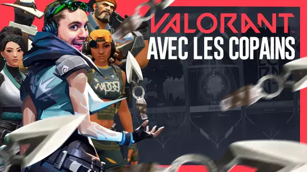 Valorant #4 : Avec les copains