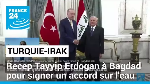 Recep Tayyip Erdogan à Bagdad pour signer un accord de coopération sur les ressources en eau