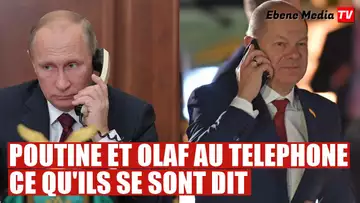 Poutine et Olaf Scholz au téléphone : Ce qu'ils se sont dit