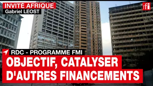 RDC : avec le programme du FMI, « l’objectif, c’est de catalyser d'autres financements » • RFI