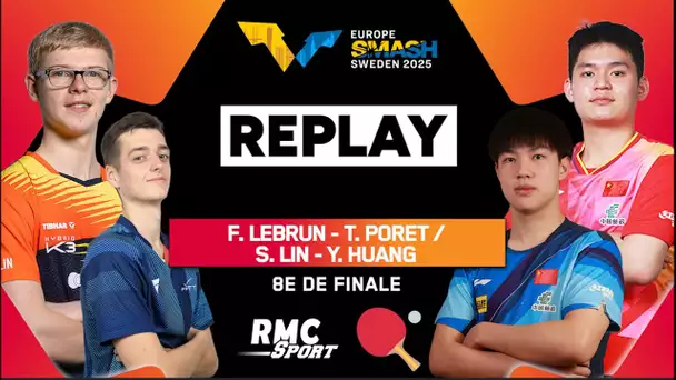 Replay : deux Chinois en face... exploit impossible pour F. Lebrun et Poret ? (WTT Europe Smash)