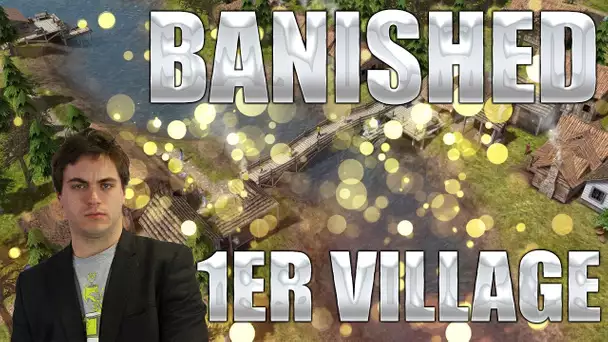 Banished : 1er Village !