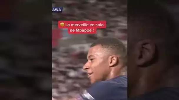 🤩 La merveille en solo de Mbappé !