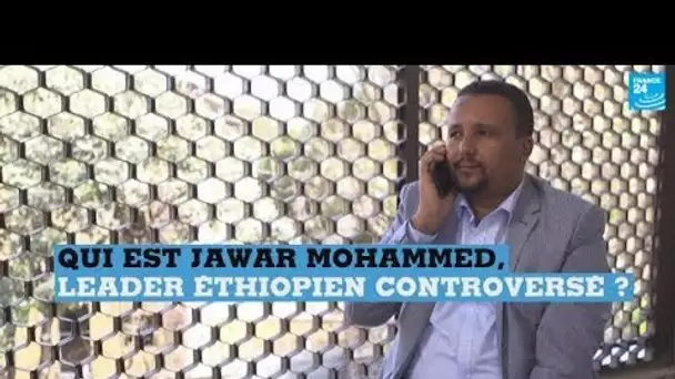 Qui est Jawar Mohammed, leader éthiopien controversé ?