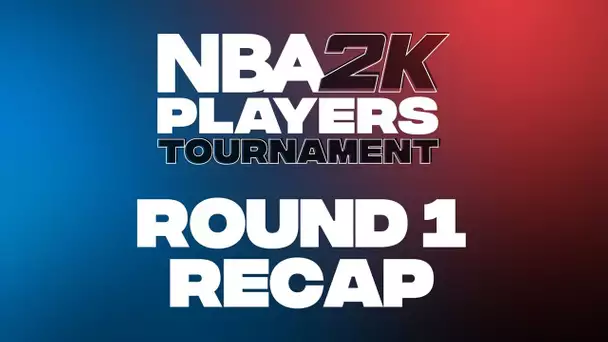 NBA 2K Players Tournament | Round 1 Recap