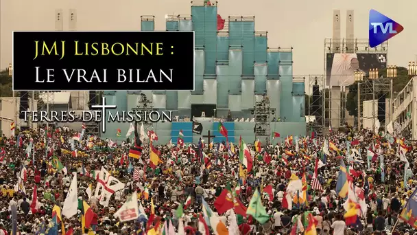 JMJ Lisbonne : le vrai bilan - Terres de Mission n°325 - TVL