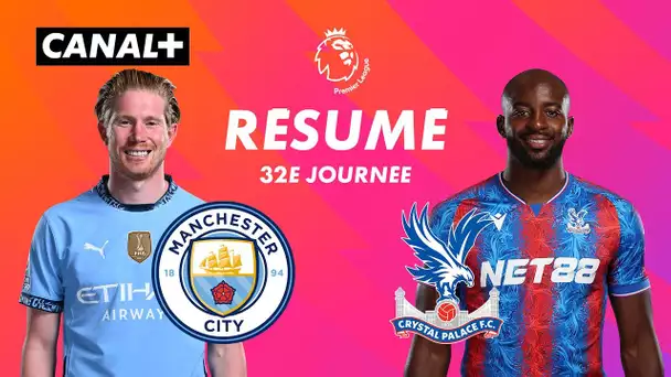 Le résumé de Man City / Crystal Palace - Premier League 2024-25 (J32)