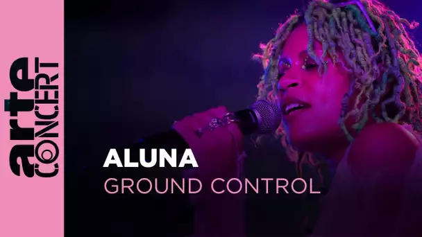 Aluna -  Ground Control - ARTE Concert
