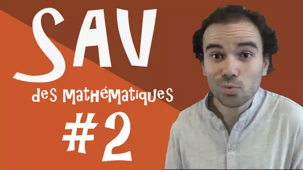 SAV des mathématiques #2 - Micmaths