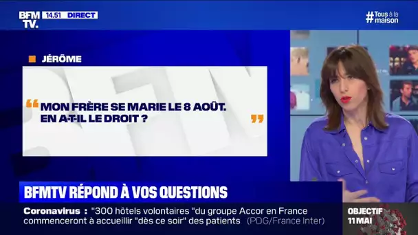 Mon frère se marie le 8 août, en a-t-il le droit ?