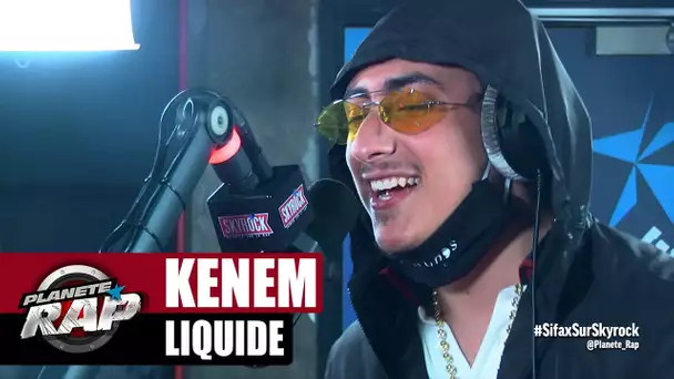 [Exclu] Kenem "Liquide" #PlanèteRap