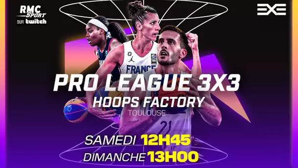 BASKET - PRO LEAGUE 3x3 - ETAPE 3 (Toulouse)