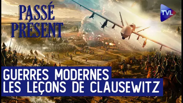Relire Clausewitz et penser la guerre - Le Nouveau Passé-Présent avec Pierre Le Vigan - TVL