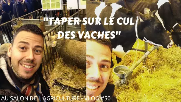 "Taper sur le cul des vaches" - VLOG #50