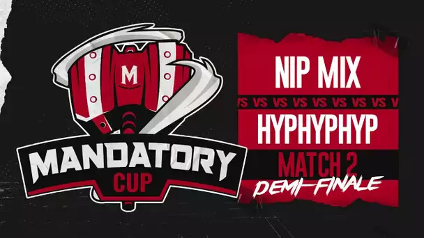 Mandatory Cup #2 (10.000€ Cash Prize) : 1ère Demi-finale - Match 2