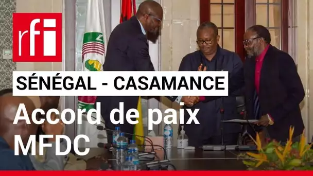 Sénégal : accord de paix avec le MFDC • RFI