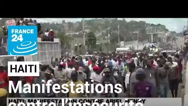 Manifestations en Haïti : "Nous sommes fatigués de prendre des balles" • FRANCE 24