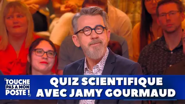 Quiz scientifique avec Jamy Gourmaud !