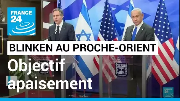 Rencontre Blinken-Netanyahu : "l’objectif principal c’est vraiment l’apaisement" • FRANCE 24