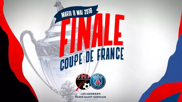 TEASER - LES HERBIERS vs PARIS SAINT-GERMAIN - FINALE COUPE DE FRANCE 2018